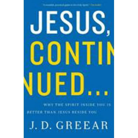 Pre-Owned Jesus, Continued...: Why the Spirit Inside You Is Better than Jesus Beside You, 9780310337768, 0310337763, Paperback,