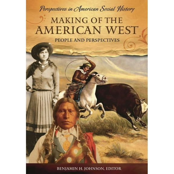 Perspectives in American Social History Making of the American West: People and Perspectives, (Hardcover)