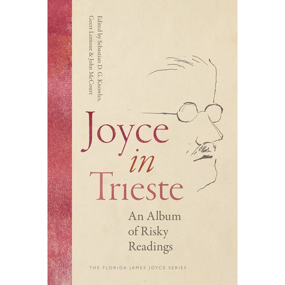 Florida James Joyce Joyce in Trieste: An Album of Risky Readings, (Paperback)