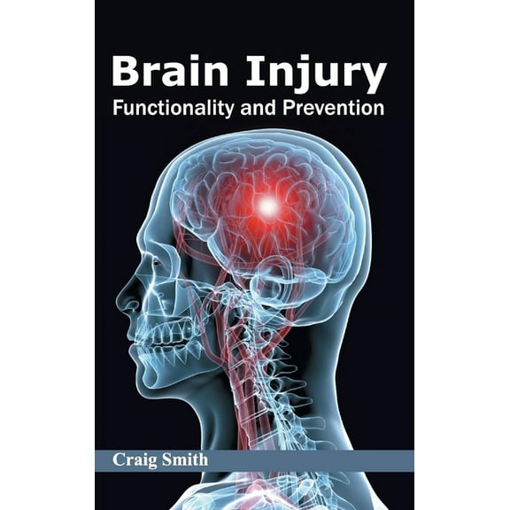 Brain Injury: Functionality and Prevention, (Hardcover)
