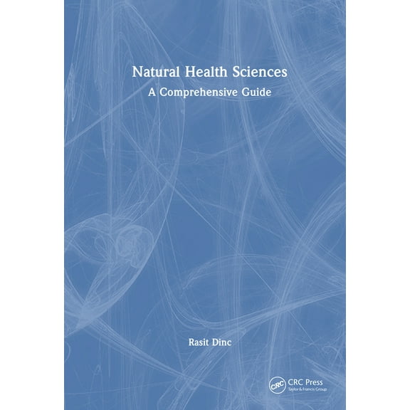 Natural Health Sciences: A Comprehensive Guide, (Hardcover)
