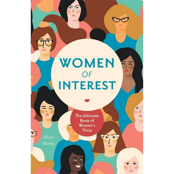 Women of Interest: The Ultimate Book of Women's Trivia, (Paperback)