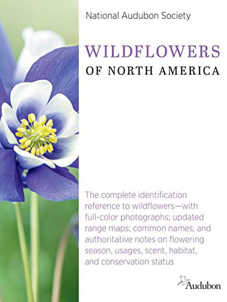 National Audubon Society Complete Guides National Audubon Society Wildflowers of North America: The Complete Identification Reference to Wildflowers--With Full-C, (Hardcover)