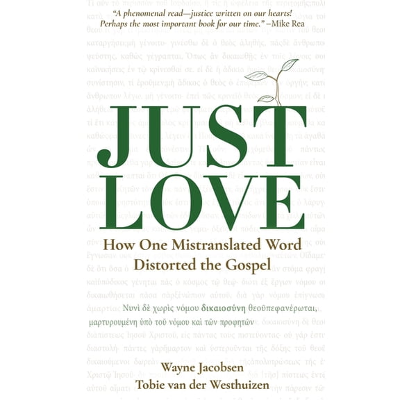 Just Love: How One Mistranslation Distorted the Gospel, (Paperback)