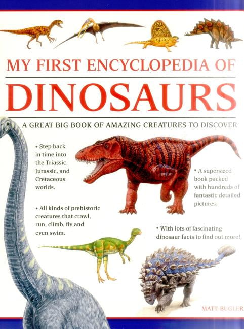 My First Encylopedia of Dinosaurs : A First Encyclopedia with Supersize Pictures - Walmart.com