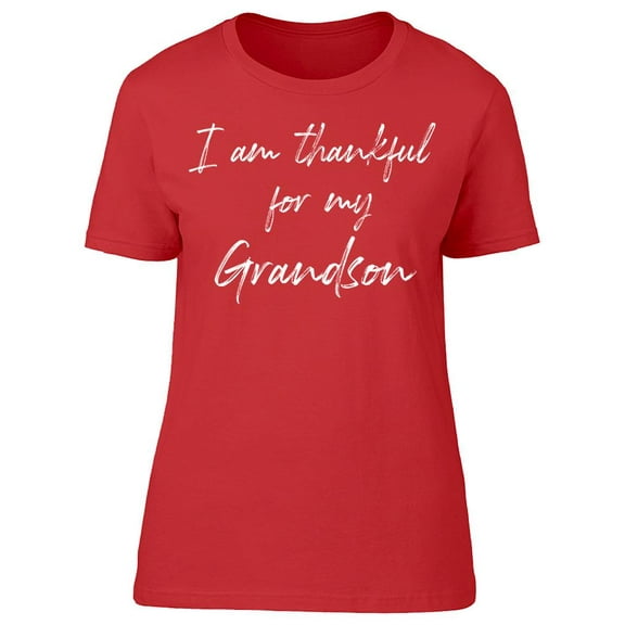 I'm Thankful For My Grandson Women T-Shirt, Female Medium