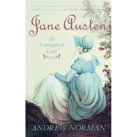 Pre-Owned Jane Austen: An Unrequited Love (Paperback) 075245529X 9780752455297
