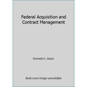 Federal Acquisition and Contract Management (Hardcover - Used) 0961545089 9780961545086