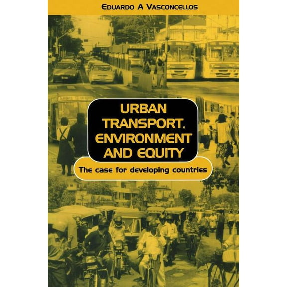 Urban Transport Environment and Equity: The Case for Developing Countries, (Paperback)