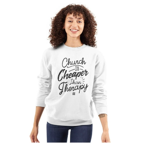 Church is Cheaper Than Therapy Women Crewneck Sweatshirt Brisco Brands S