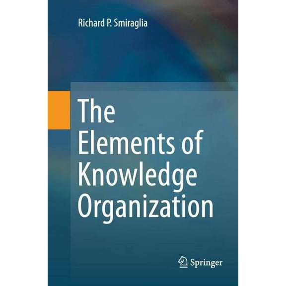 The Elements of Knowledge Organization, (Paperback)