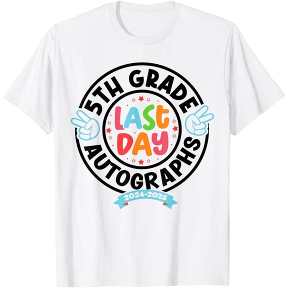 2025 Last Day Of School Autograph 5Th Grade Graduation Party T-Shirt Unisex S-5XL Hot Trending Shirt, Vintage Birthday Gift