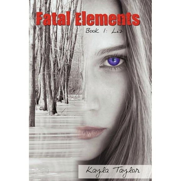Fatal Elements: Book 1: Liz, (Hardcover)