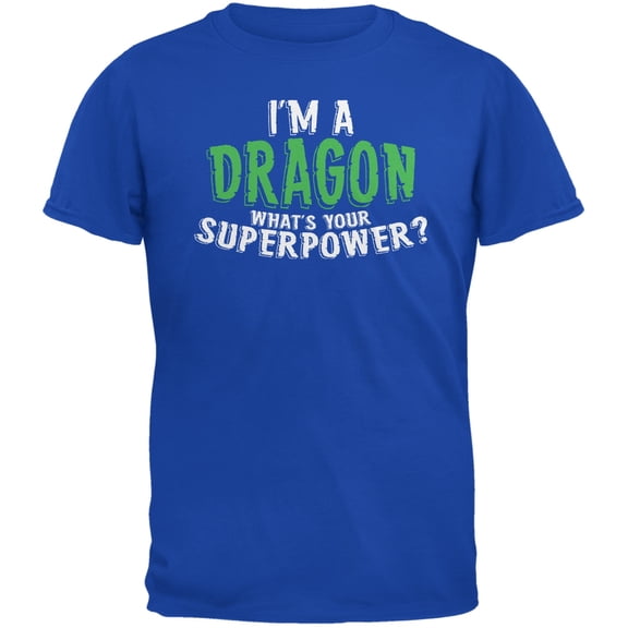 I'm A Dragon What's Your Superpower Royal Adult T-Shirt - 2X-Large