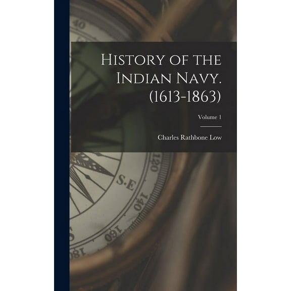 History of the Indian Navy. (1613-1863); Volume 1 (Hardcover)