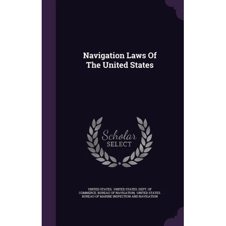 Navigation Laws Of The United States (Hardcover)