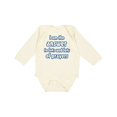 

Inktastic I Am the Answer to Lots and Lots of Prayers Gift Baby Boy or Baby Girl Long Sleeve Bodysuit