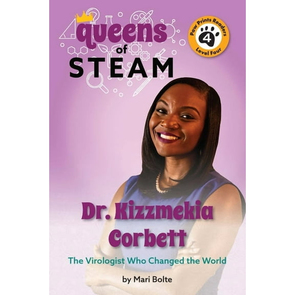 Queens of Steam Dr. Kizzmekia Corbett: The Virologist Who Changed the World, Book 1, (Hardcover)