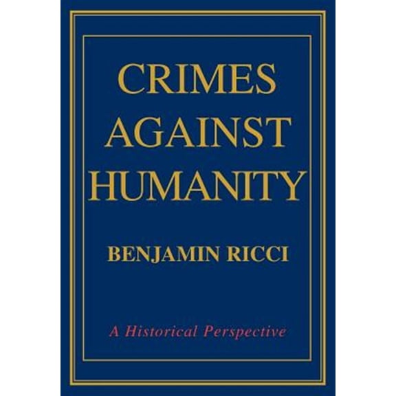 Pre-Owned Crimes Against Humanity: A Historical Perspective (Hardcover)