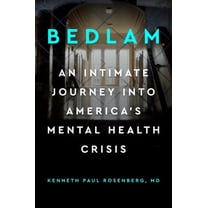 Bedlam: An Intimate Journey Into America's Mental Health Crisis (Hardcover)