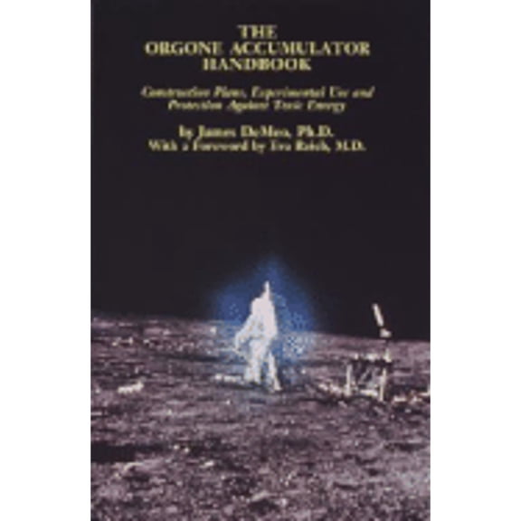 Pre-Owned The Orgone Accumulator Handbook: Construction Plans Experimental Use and Protection Against Toxic Energy (Paperback) 0962185507 9780962185502