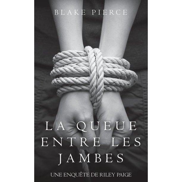 Une Enquète de Riley Paige La Queue Entre Les Jambes