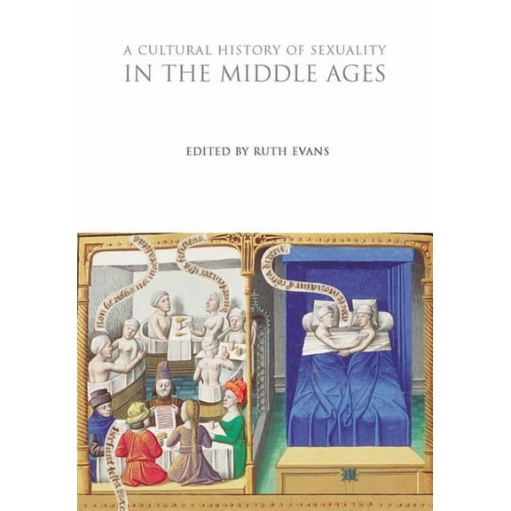 Cultural Histories A Cultural History of Sexuality in the Middle Ages, (Hardcover)