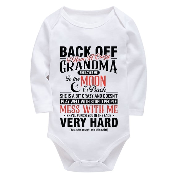 Back Off I Have A Crazy Grandma Bring Home Baby Girl Outfit Newborn Long Sleeve Boys Onesie White Baby Boy 0-3 Months Clothe