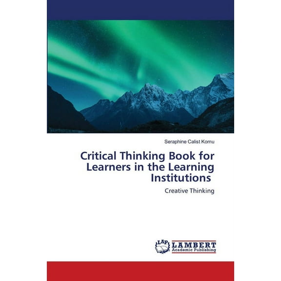 Critical Thinking Book for Learners in the Learning Institutions (Paperback)