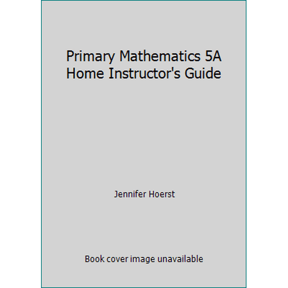 Pre-Owned Primary Mathematics 5A Home Instructor's Guide (Paperback) 1887840869 9781887840866
