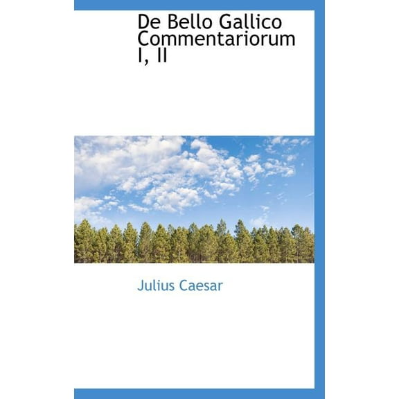 de Bello Gallico Commentariorum I, II (Hardcover)