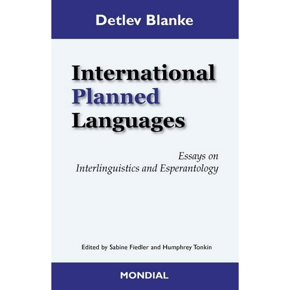 International Planned Languages. Essays on Interlinguistics and Esperantology (Paperback)
