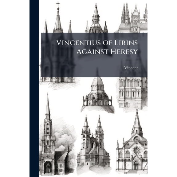 Vincentius of Lirins Against Heresy, (Paperback)