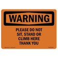 thumbnail image 1 of SignMission OS-WS-D-35-L-12324 OSHA Warning Sign - Please Do Not Sit, Stand or Climb Here Thank You, 1 of 4
