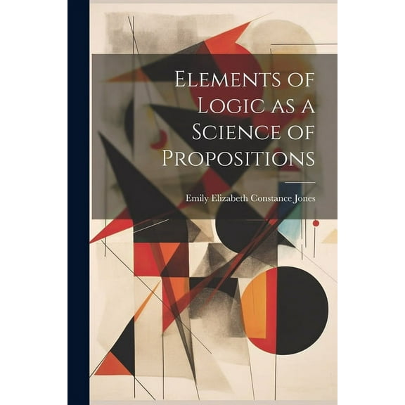 Elements of Logic as a Science of Propositions (Paperback)