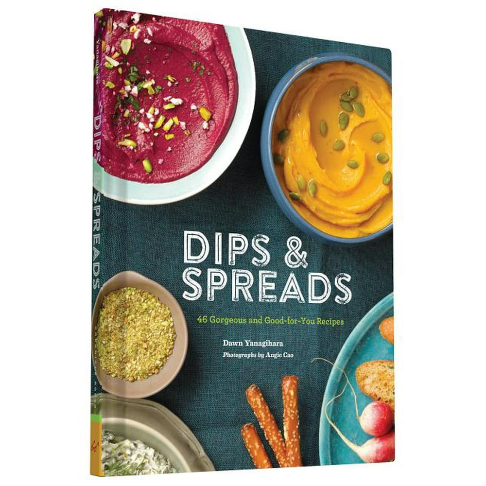 Dips & Spreads 46 and GoodForYou Recipes (Hardcover