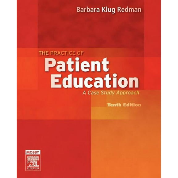 The Practice of Patient Education: A Case Study Approach, (Paperback)