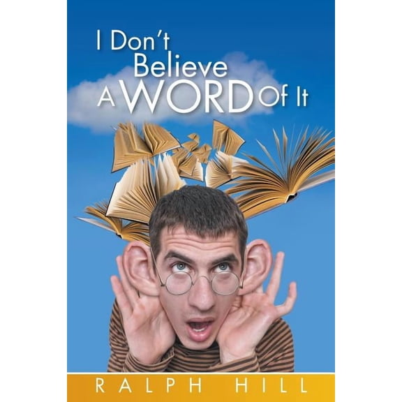 I Don't Believe a Word of It