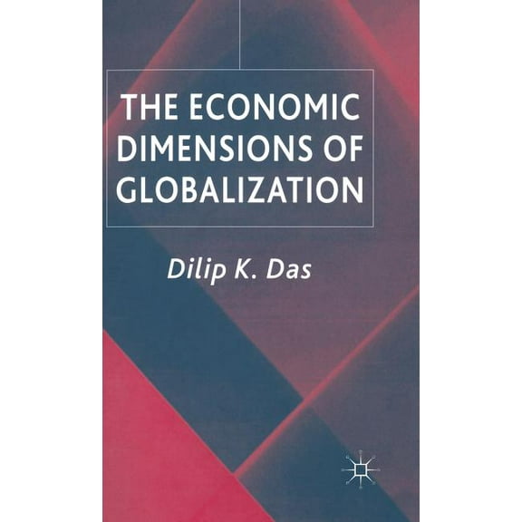 The Economic Dimensions of Globalization, (Hardcover)