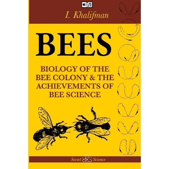 Bees: The Biology of the Bee Colony and the Achievements of Bee Science, (Paperback)