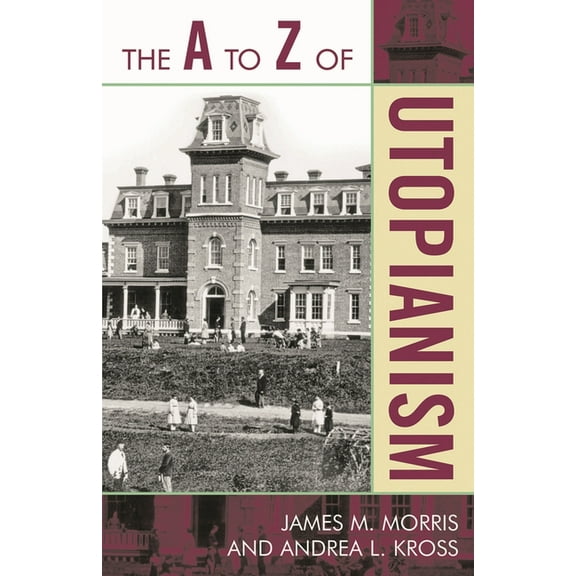 A to Z Guides The A to Z of Utopianism, Book 36, (Paperback)