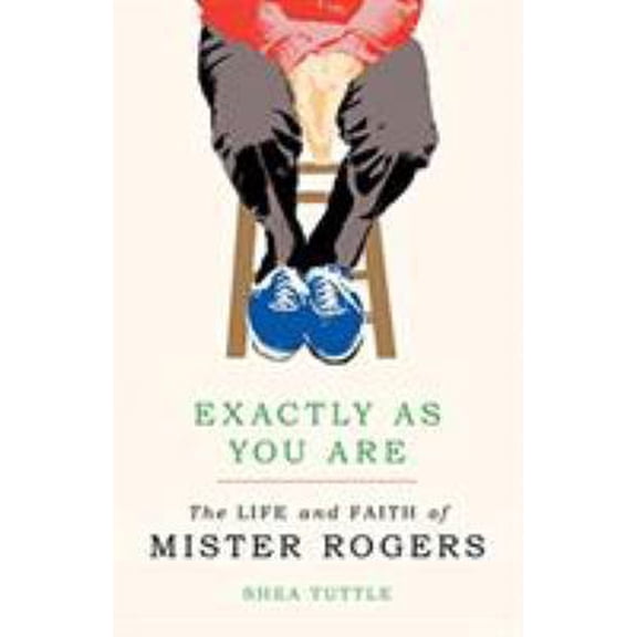 Pre-Owned Exactly as You Are: The Life and Faith of Mister Rogers (Hardcover) 0802876552 9780802876553