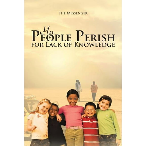 My People Perish for Lack of Knowledge