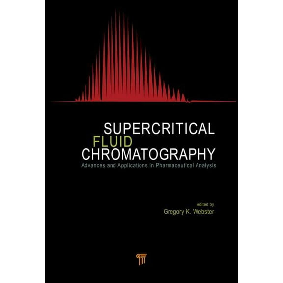 Supercritical Fluid Chromatography: Advances and Applications in Pharmaceutical Analysis, (Hardcover)