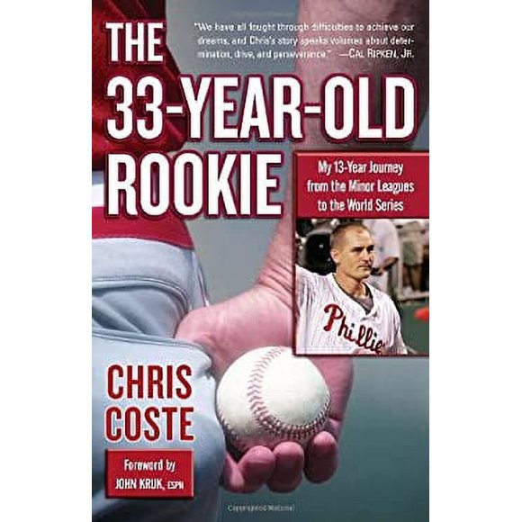 Pre-Owned The 33-Year-Old Rookie : My 13-Year Journey from the Minor Leagues to the World Series 9780345507037