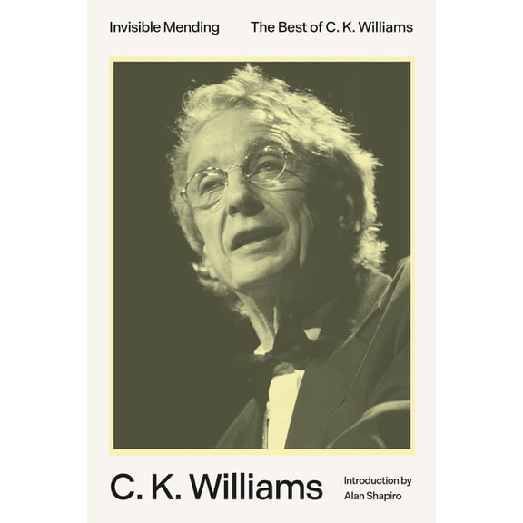 Invisible Mending: The Best of C. K. Williams, (Paperback)
