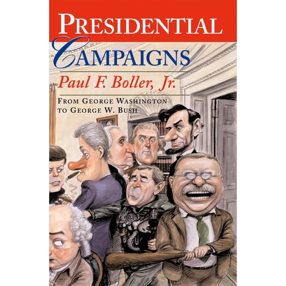 Presidential Campaigns: From George Washington to George W. Bush, (Paperback)
