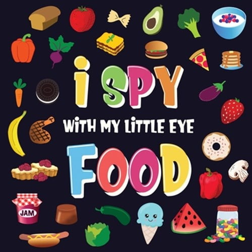 Pre-Owned I Spy With My Little Eye - Food: A Wonderful Search and Find Game for Kids 2-4 Can You Spot the Food That Starts With...? (Paperback)