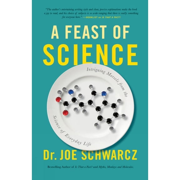 A Feast of Science : Intriguing Morsels from the Science of Everyday Life (Paperback)