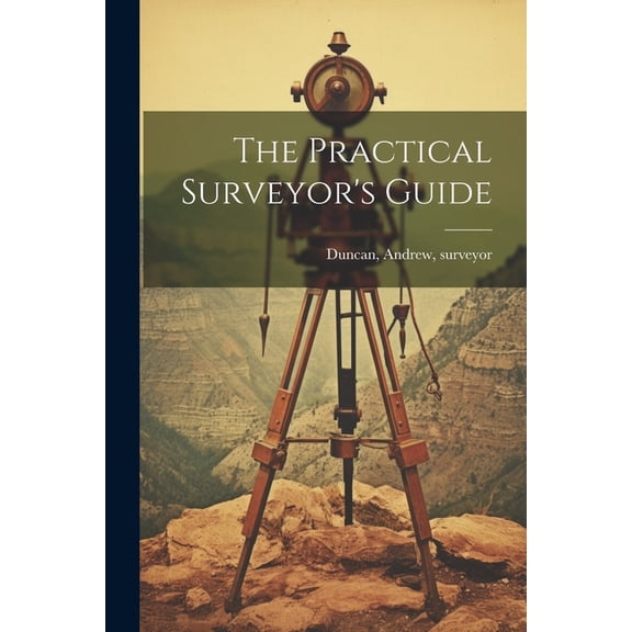 The Practical Surveyor's Guide, (Paperback)